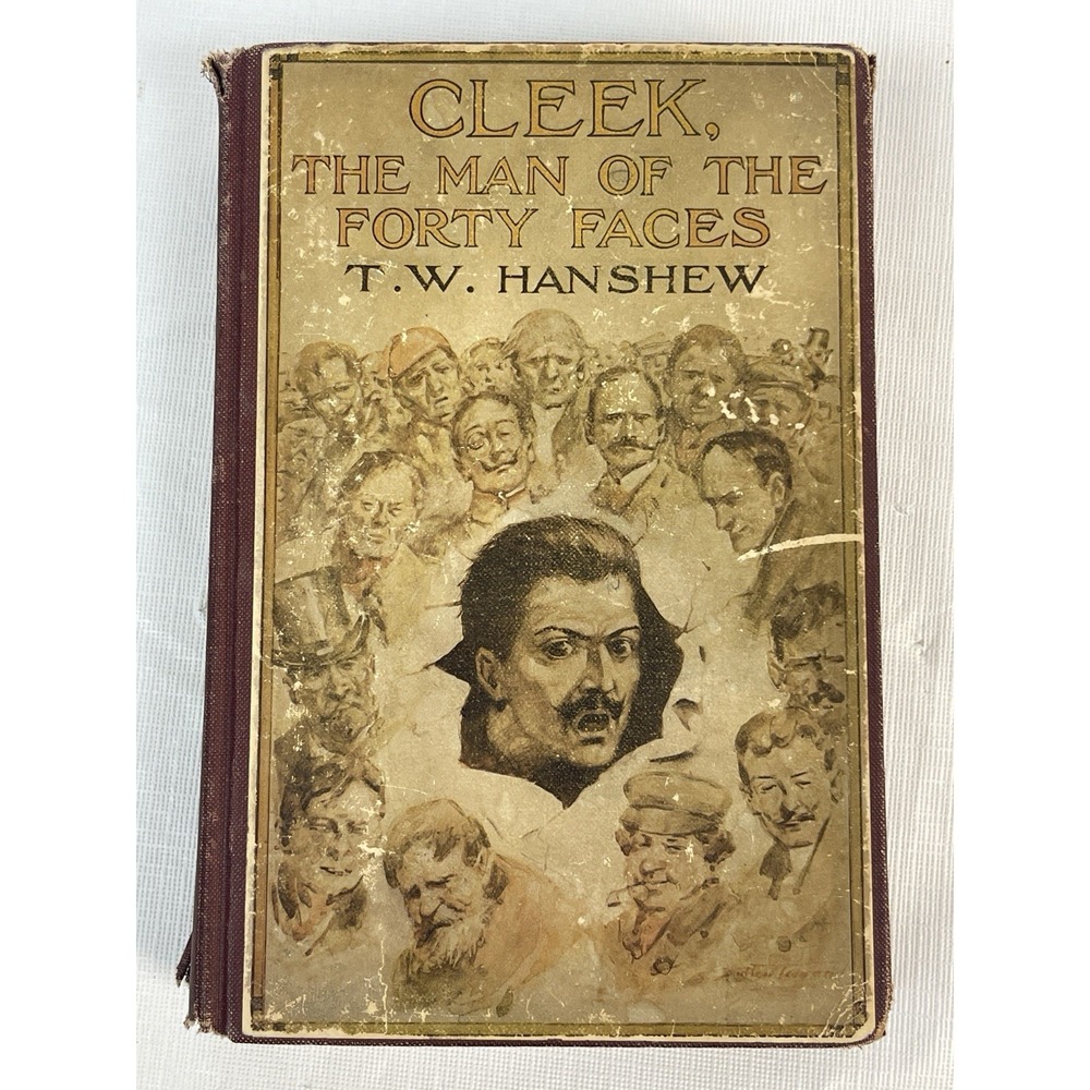 Cleek, The Man of the Forty Faces – T.W. Hanshew – Antique Hardcover